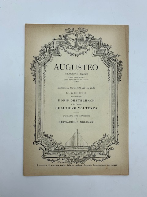 Augusteo. Stagione 1922-23. Concerto della cantante Doris Dettelbach e del pianista Gualtiero Volterra. L'orchestra sotto la direzione di Bernardino Molinari